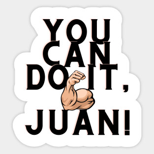 you can do it, Juan Sticker